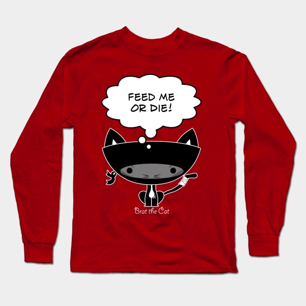 Feed Me or Die! Long Sleeve T-Shirt by tonylaidig@gmail.com